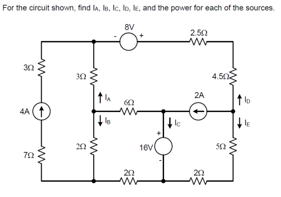 For the circuit shown, find lA, IB, Ic, ID, lE, and the power for each of the sources. 8V 2.5 30 4.52 3Ω A 2A 652 4A lB 22 16