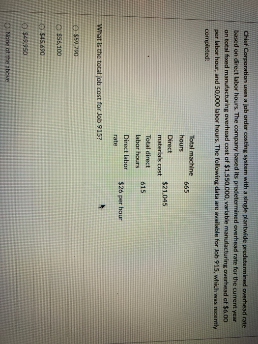 Chief Corporation uses a job order costing system with a single plantwide predetermined overhead rate based on direct labor h