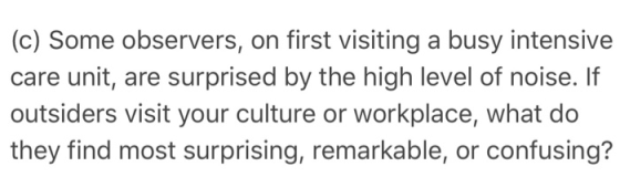 (c) Some observers, on first visiting a busy intensive care unit, are surprised by the high level of noise. If outsiders visi