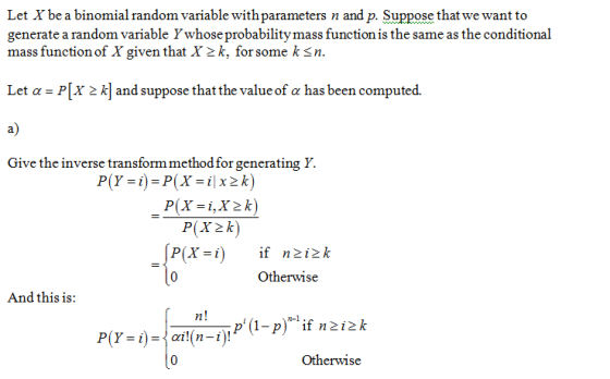 Let Xbe a binomial random variable with parameters n and p. Suppose that we want to generate a random variable Ywhoseprobabil