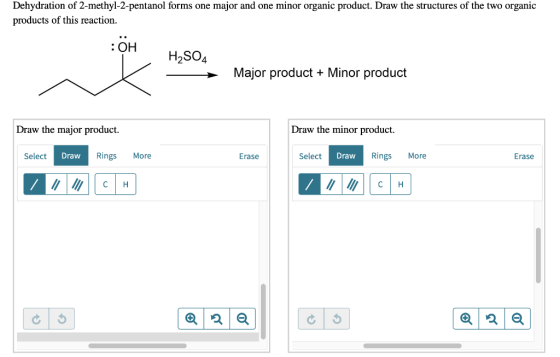 Dehydration of 2-methyl-2-pentanol forms one major and one minor organic product. Draw the structures of the two organic prod