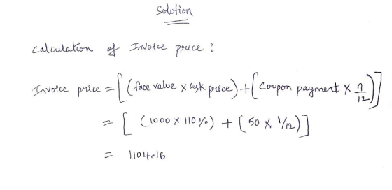solution calculation of Involce price & Invotee price = {(face value y ayk price) +(coupon payment x2]] =[(1000 10 Y») + ( 50