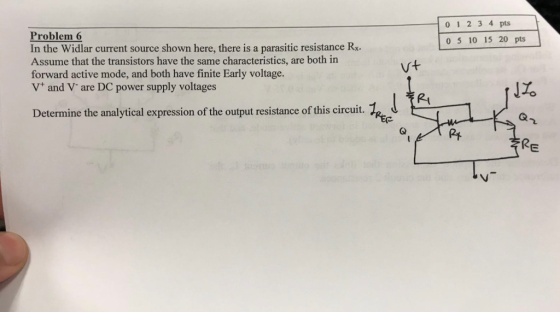 0 0 1 2 3 4 pts 5 10 15 20 pts Problem 6 In the Widlar current source shown here, there is a parasitic resistance Rx. Assume