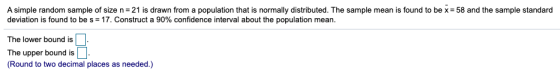 A simple random sample of size n=21 is drawn from a population that is normally distributed. The sample mean is found to be x