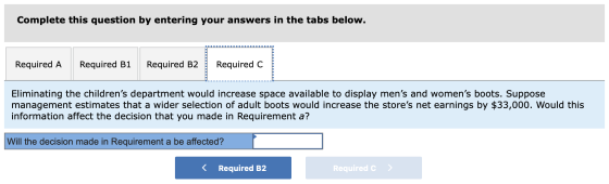 Complete this question by entering your answers in the tabs below. Required A Required B1 Required B2 Required C Eliminating