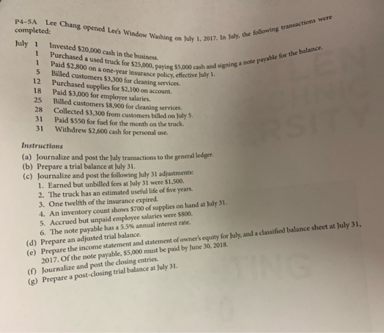 P4-5A Lee Chang opened Lees Window Washing on July 1, 20 completed: July 2017. In July, the following transactions were sign