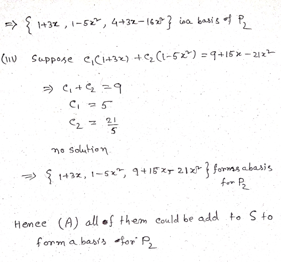 ioa basisP 5 4+32-16 1+3 Ci43x) +2 Cl-5 x) = 9+15 x - 2122 Suppose Ci 5 C2 2 1 no Soution 1+3x, 15x, 915x 2.1 x forms abasis