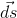 \vec{ds}