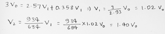 3 Vo = 2.57 Vit 0.358 V, -) V, 3 3 Vo=1.02 Vo 2.93 Vz 934 684 -V, 934 684 X1.02 Vo = 1.90 Vo