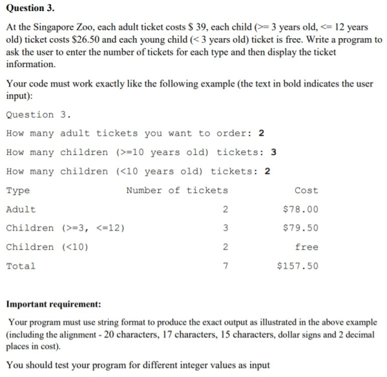 Question 3. At the Singapore Zoo, each adult ticket costs $ 39, each child (>= 3 years old, <= 12 years old) ticket costs $26