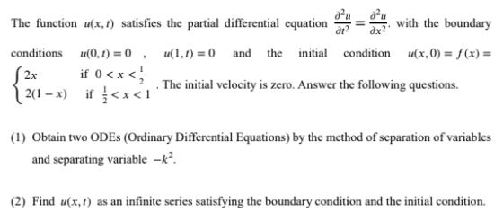 The function u(x, t) satisfies the partial differential equation with the boundary conditions u(0,t) = 0 , u(1,t) = 0 and the