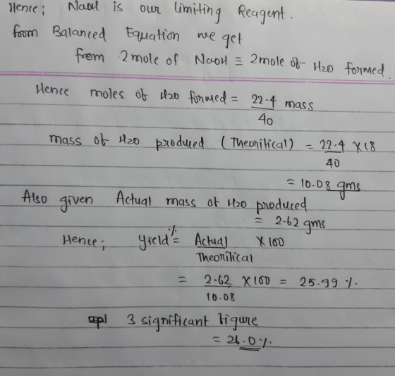 our limitihg Reagent Naat is 1lente we get Noou 2mole b H20 formed foom Batanted Equatian from 2mole of moles oboD fned22-4 m