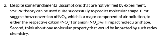 2. Despite some fundamental assumptions that are not verified by experiment, VSEPR theory can be used quite successfully to p