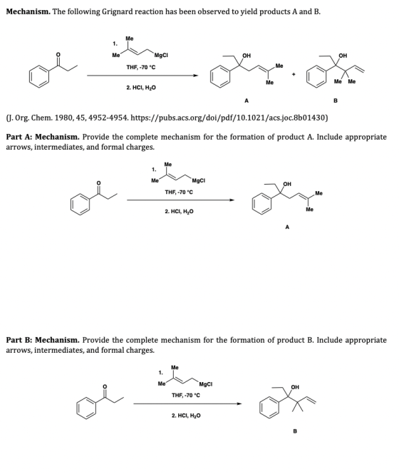 Mechanism. The following Grignard reaction has been observed to yield products A and B. MeV Mgci OH ol temple THF, -70 °C Me