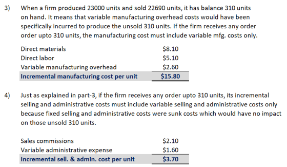 When a firm produced 23000 units and sold 22690 units, it has balance 310 units on hand. It means that variable manufacturing