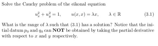 Solve the Cauchy problem of the eikonal equation 42 +42 = 1, (x,x) = 4.2, ER (3.1) What is the range of such that (3.1) has a