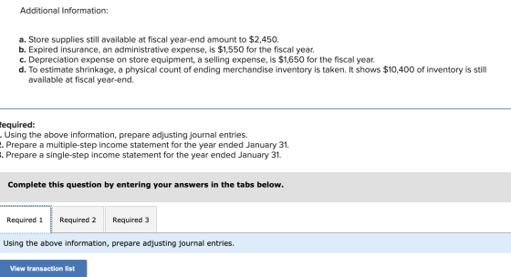 Additional Information: a. Store supplies still available at fiscal year-end amount to $2,450. b. Expired insurance, an admin