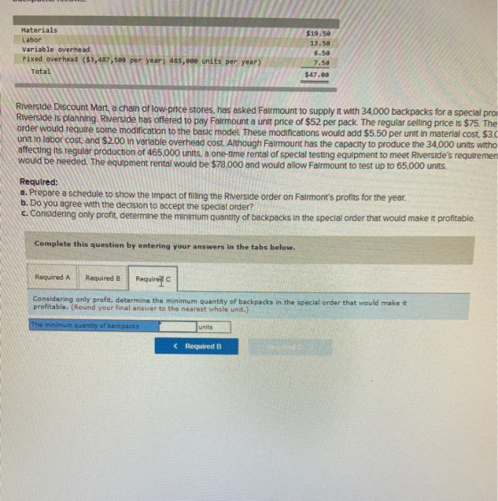 Materials Labor Variable overhead Fixed overhead (53,487,500 per year; 465,000 units per year) Total $19.50 13.50 6.50 7.50 $