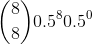 \binom{8}{8}0.5^80.5^0