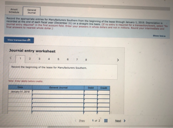 Amort Schedule General Journal Record the appropriate entries for Manufacturers Southern from the beginning of the lease thro