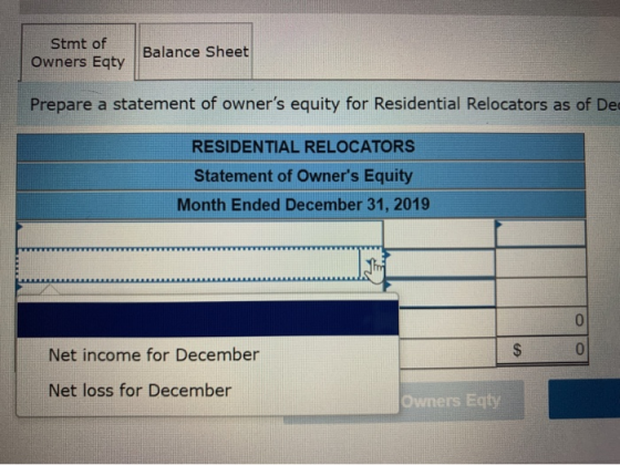 Stmt of Owners Eqty Balance Sheet Prepare a statement of owners equity for Residential Relocators as of De RESIDENTIAL RELOC