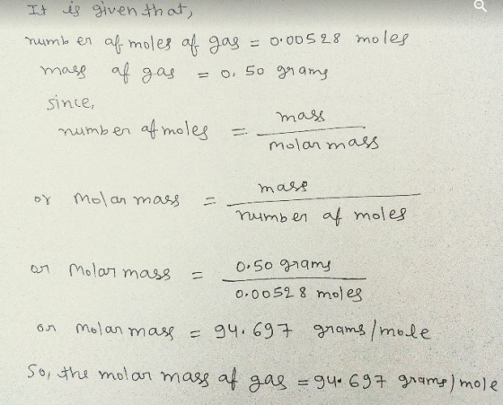 i ven that rumb en af moleg at gag = o, oo szg moler maes asmy Since masi mumb en af moleg masp oy melan mass mumb en af mol e8 molan mas8 o.o o 52 8 mol eg an Melan mase 94,697 gnamg/mule So, the molan mass af gag =9U1637 grqmy) mole im.p