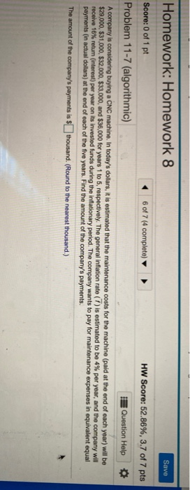 Save Homework: Homework 8 Score: 0 of 1 pt Problem 11-7 (algorithmic) 6 of 7 (4 complete) HW Score: 52.86%, 3.7 of 7 pts Ques