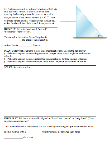 14) A glass prism with an index of refraction of 1.53 sits on a horizontal surface, as shown. A ray of light traveling horizo