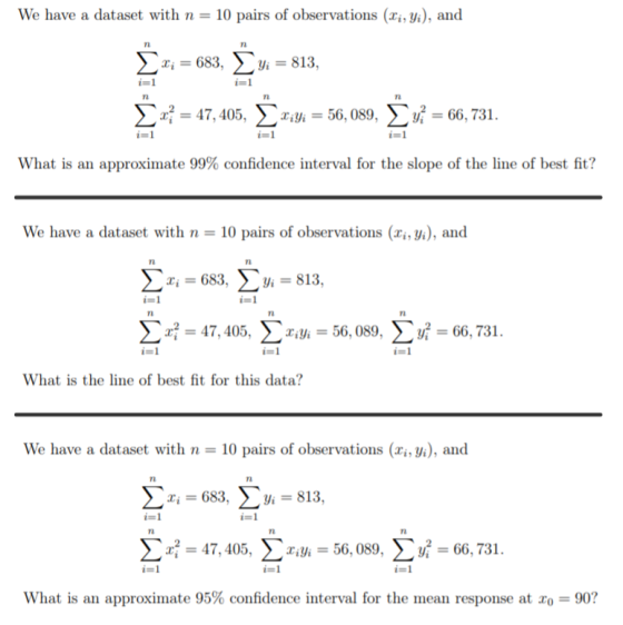 We have a dataset with n = 10 pairs of observations (li, yi), and x = 683, Yi = 813, i=1 n > z* = 47,405, < <iyi = 56,089, Ly