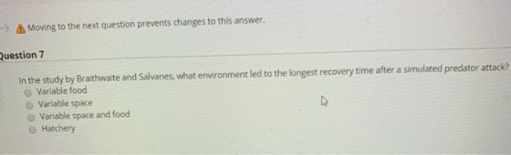 -> Moving to the next question prevents changes to this answer. Question 7 In the study by Braithwaite and Salvanes, what env