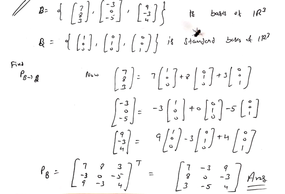 3 is basis of IR3 5 Find PB-1 & -) Now woj B= { []) { [3] { [:). [1](:)} is stansand buss tip? (3): () 1:1*[:] --[:]+•[:)--[