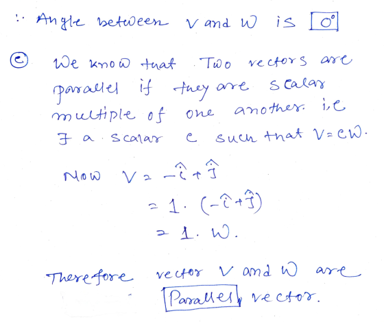 Angle between v and w is to Two e We know that rectors are parallel if they are s Calas multiple of one another. i e 7 a sc