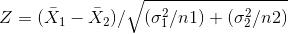 Z = (X1 - X2)/V ( nl) + (o/n2)