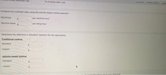 overhead rate % of direct labor cost CALCULATOR PRINTER VERSION 4LACK Compute the overhead rates using the activity-based cos