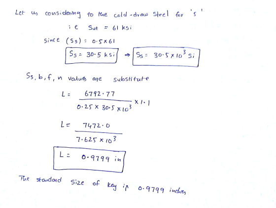 Let u consiclenMg to the cold -dva Sleel for 5 ie Sut =61 ksi Since (Ss)oSx 61 ss . ь, f n Volub ape Substitute L= 6792.77 L