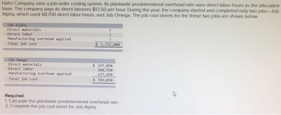 Hahn Company uses a job-order costing system. Its plantwide predetermined overhead rate uses direct labor-hours as the alloca