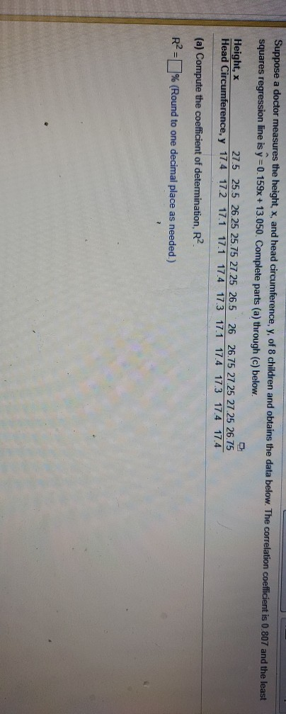 Suppose a doctor measures the height x, and head circumference, y, of 8 children and obtains the data below. The correlation