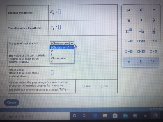μ o The null hypothesis: 1x s Co The alternative hypothesis: 1 :0 8 D= SO The type of test statistic: (Choose one) (Choose on
