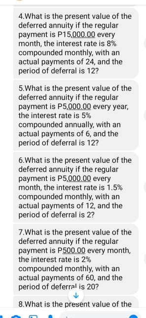 4.What is the present value of the deferred annuity if the regular payment is P15,000.00 every month, the interest rate is 8%