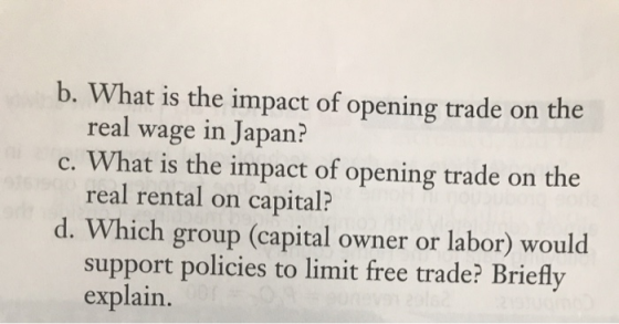 b. What is the impact of opening trade on the real wage in Japan? c. What is the impact of opening trade on the real rental o