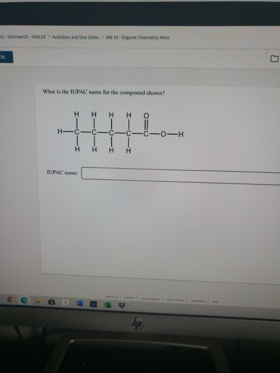 A) - Summer 20 - FARLEY > Activities and Due Dates > HW 10 - Organic Chemistry Intro % What is the IUPAC name for the compoun