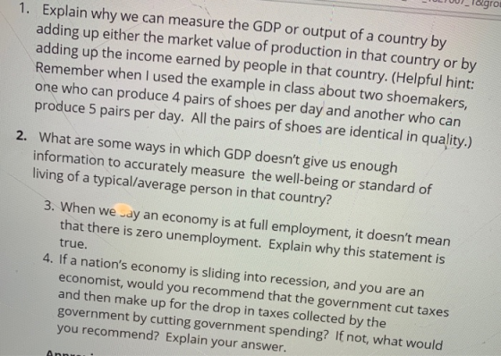 1. Explain why we can measure the GDP or output of a country by adding up either the market value of production in that count
