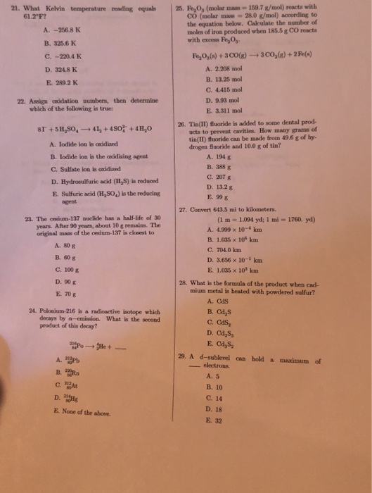 21. What Kelvin temperature reading equals 61.2°F? A. -256.8 K B. 325.6 K C.-220.4 K D. 324.8 K E 289 2 K 22. Assign idation
