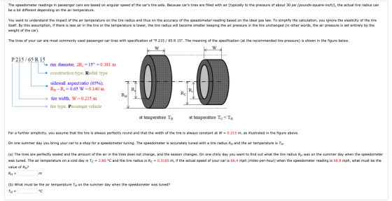 The speedometer readings in passenger cars are based on angular speed of the cars tire axle. Because cars tires are filled