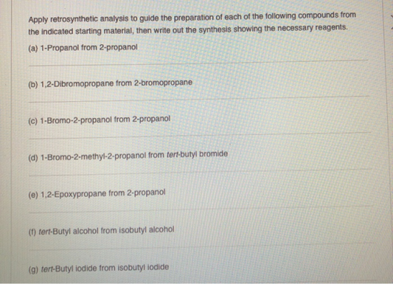 Apply retrosynthetic analysis to guide the preparation of each of the following compounds from the indicated starting materia