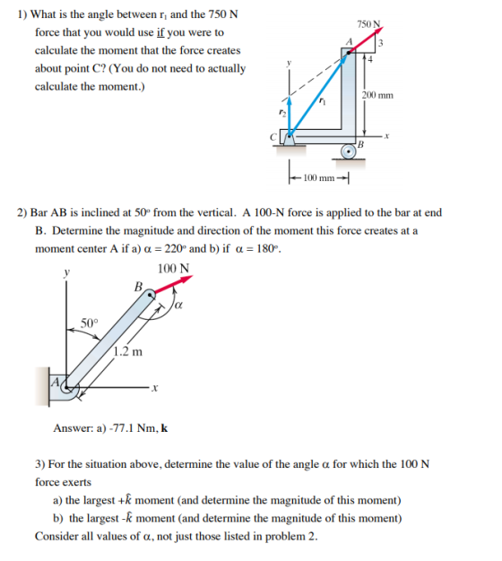 750 N 1) What is the angle between r, and the 750 N force that you would use if you were to calculate the moment that the for