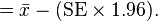 (SE x 1.96).