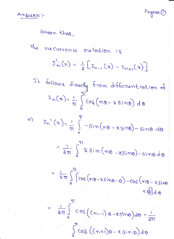 Pageno Answert Given that, The recurrence relation is Jn Cx) = [In-(x) - Inti(x)] It follow a directly from differentiation o