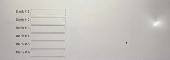Blank # 1 Blank # 2 Blank # 3 Blank #4 Blank # 5 Blank # 6