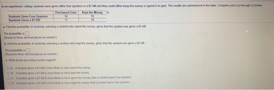 In an experiment, college students were given the four quarters or a $1 bill and they could either knep the money or spend it